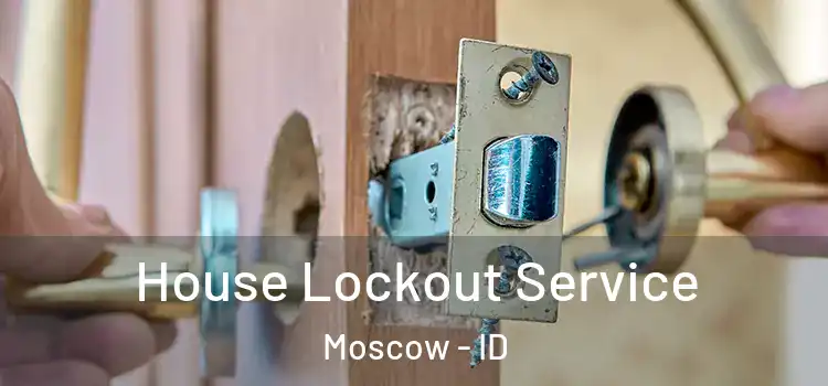  House Lockout Service Moscow - ID